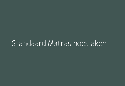 Standaard Matras hoeslaken